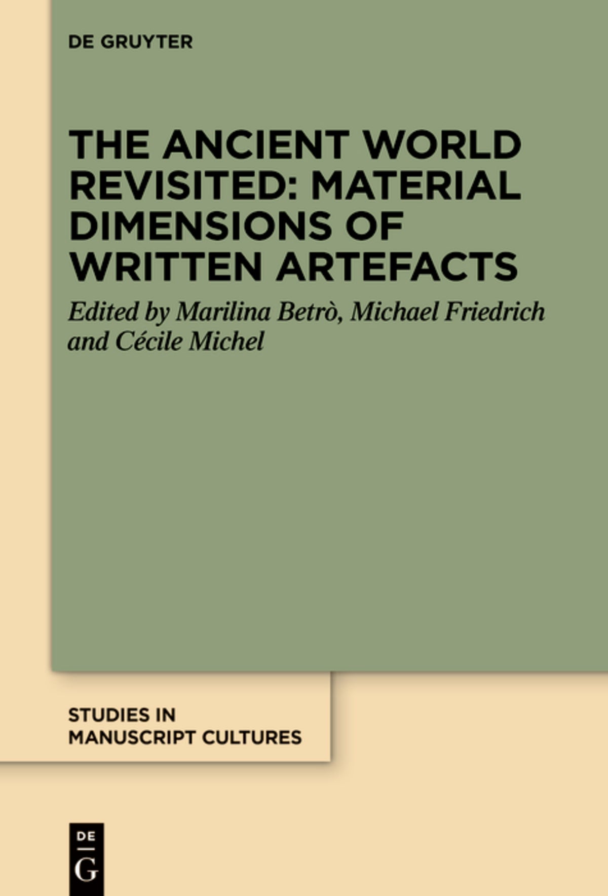 Cover image for The Ancient World Revisited: Material Dimensions of Written Artefacts ISBN 9783111359021