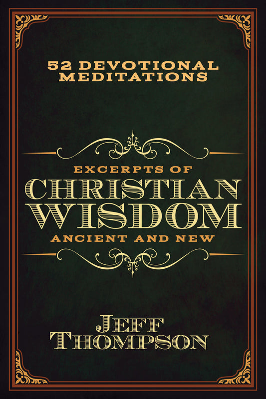 Excerpts of Christian Wisdom: Ancient and New