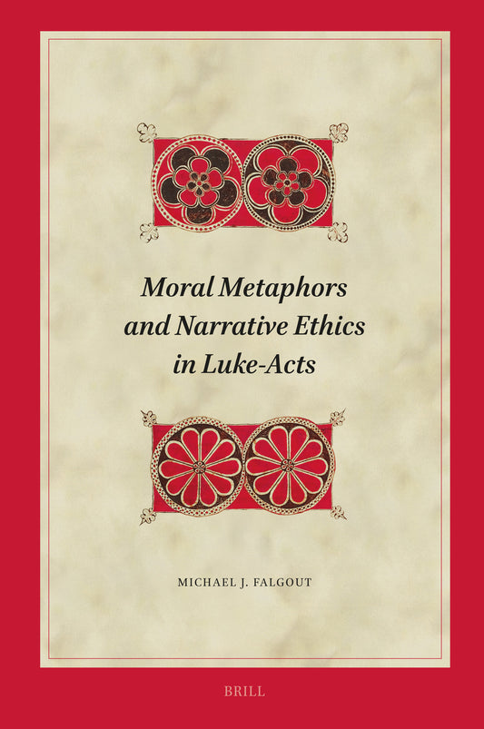 Moral Metaphors and Narrative Ethics in Luke-Acts