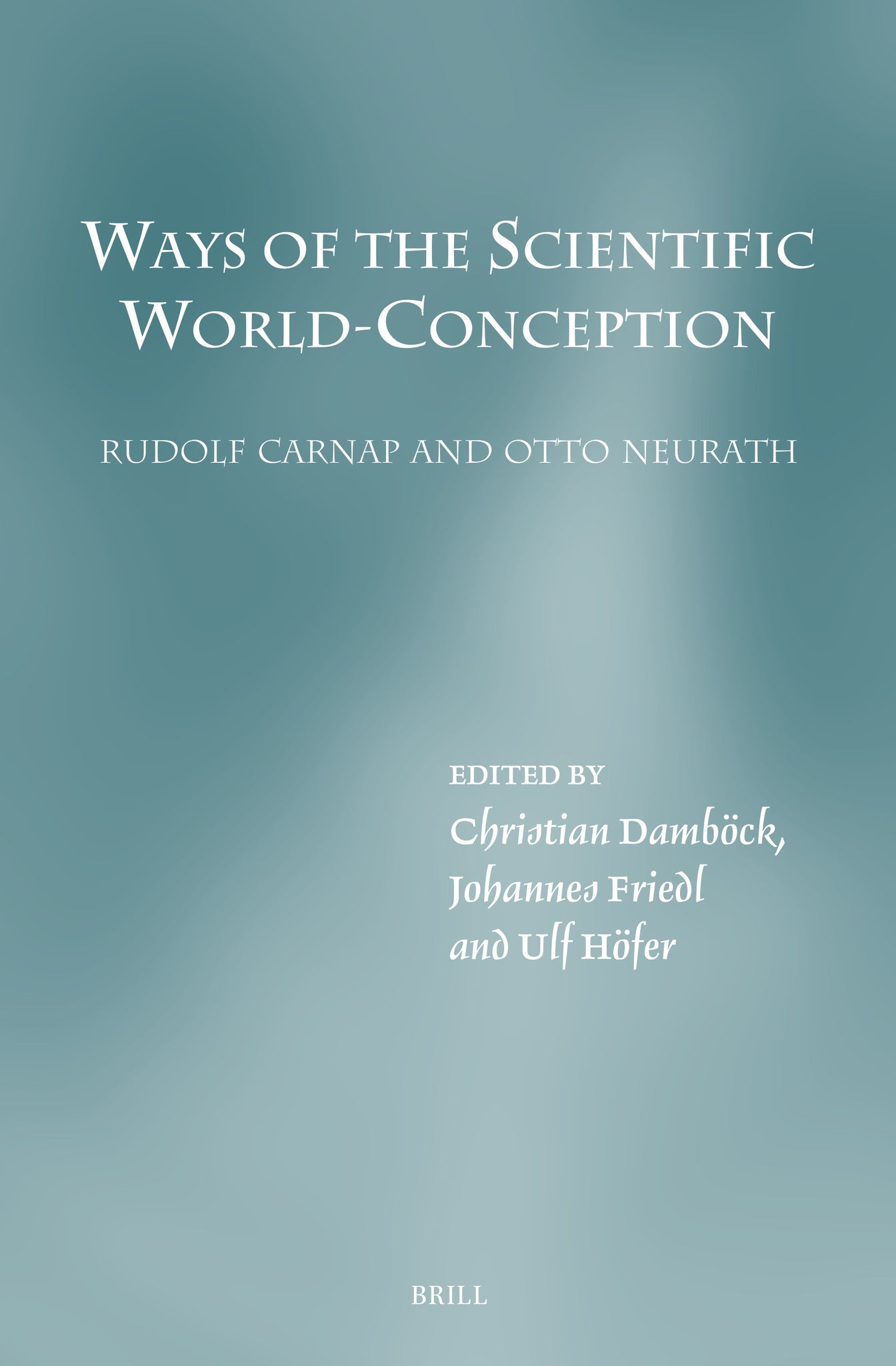 Ways of the Scientific World-Conception. Rudolf Carnap and Otto Neurath