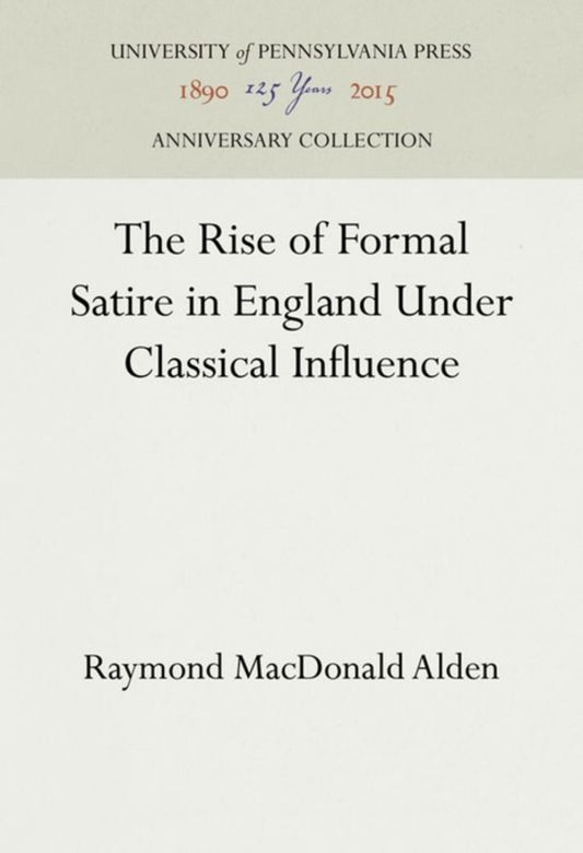 The Rise of Formal Satire in England Under Classical Influence