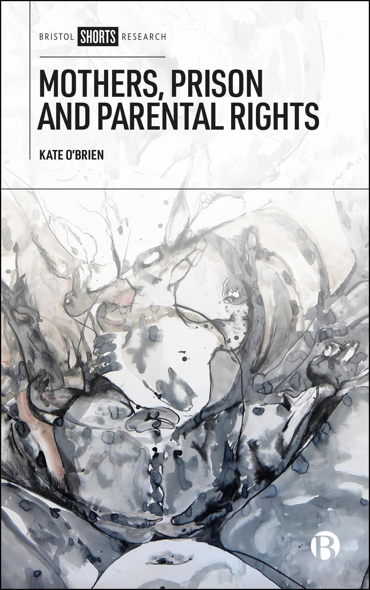 Cover image for Mothers, Prison and Parental Rights ISBN 9781529247152