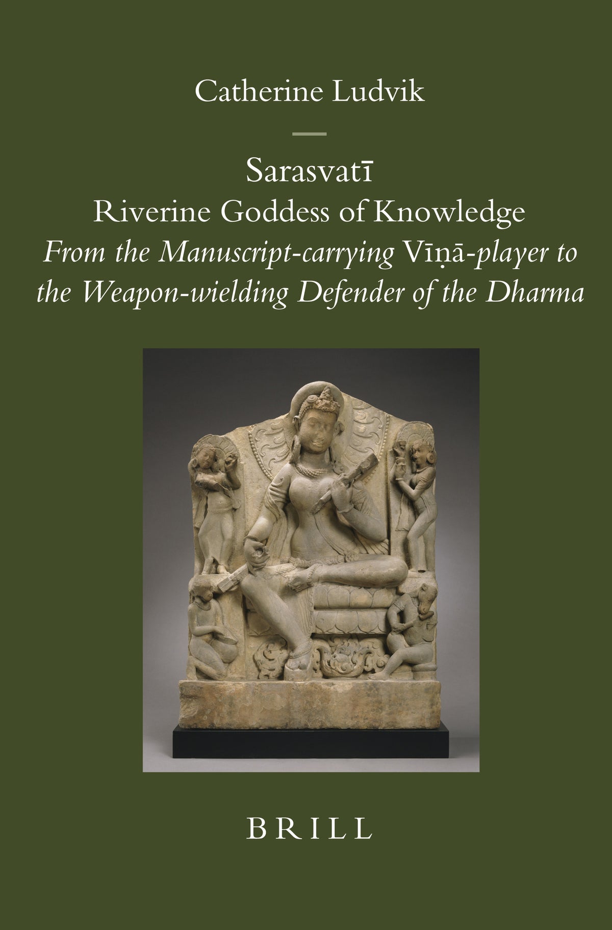 Cover image for Sarasvatī: Riverine Goddess of Knowledge ISBN 9789004158146