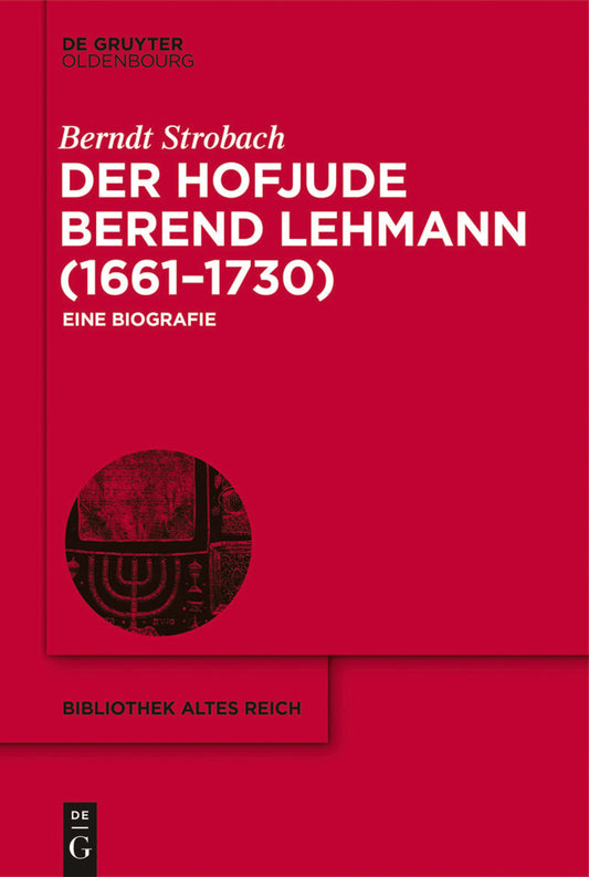 Der Hofjude Berend Lehmann (1661–1730)