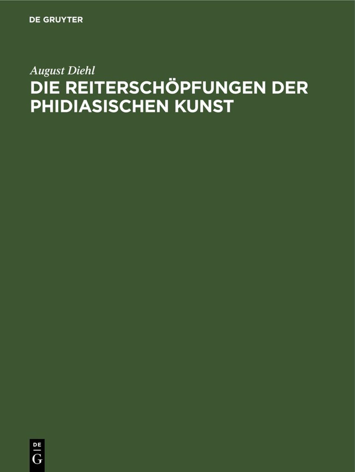 Cover image for Die Reiterschöpfungen der phidiasischen Kunst ISBN 9783112690918