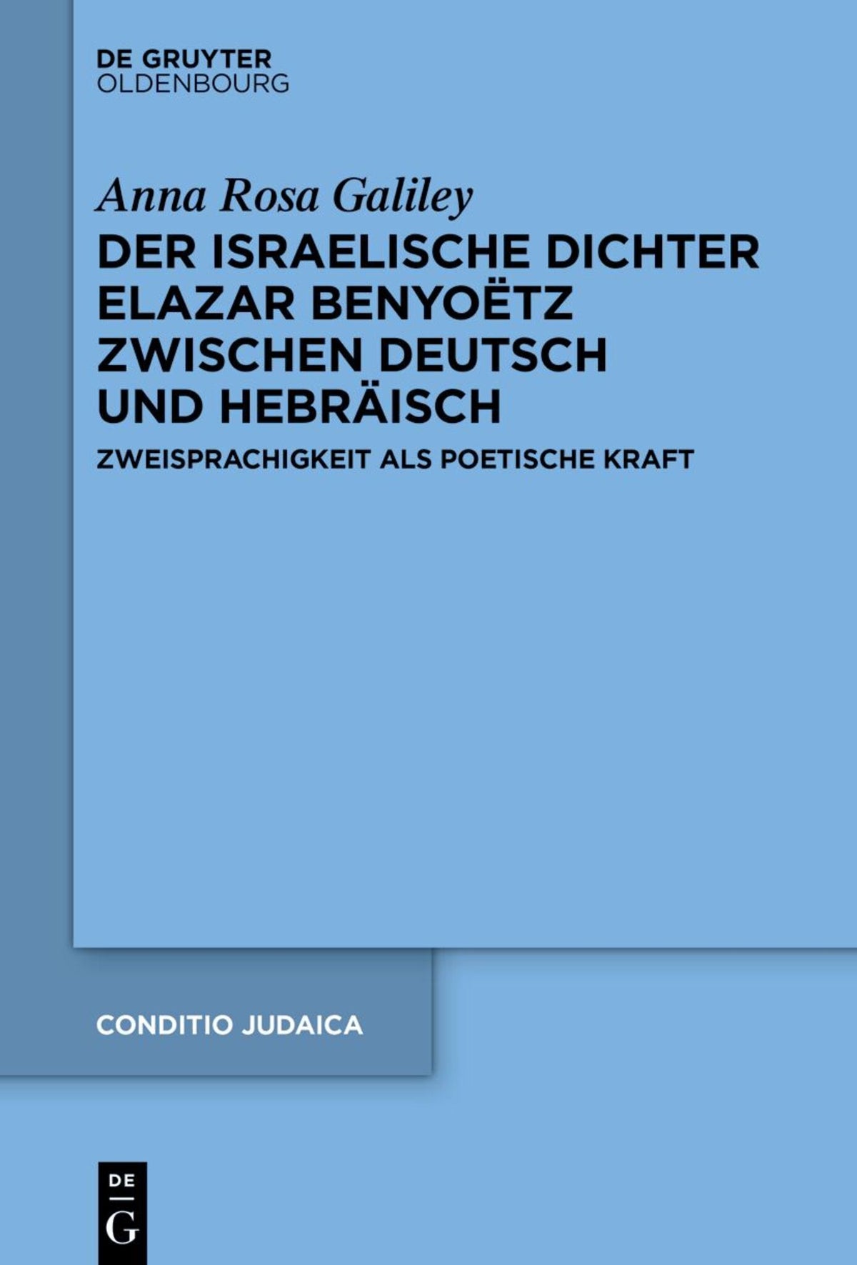 Der israelische Dichter Elazar Benyoëtz zwischen Deutsch und Hebräisch