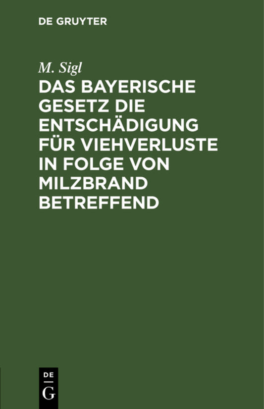 Das bayerische Gesetz die Entschädigung für Viehverluste in Folge von Milzbrand betreffend