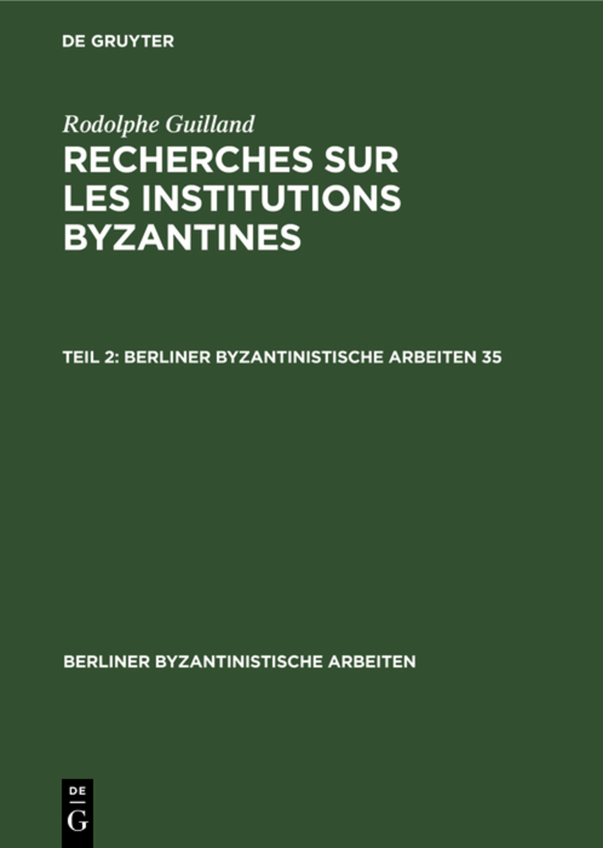 Rodolphe Guilland: Recherches sur les institutions byzantines. II.
