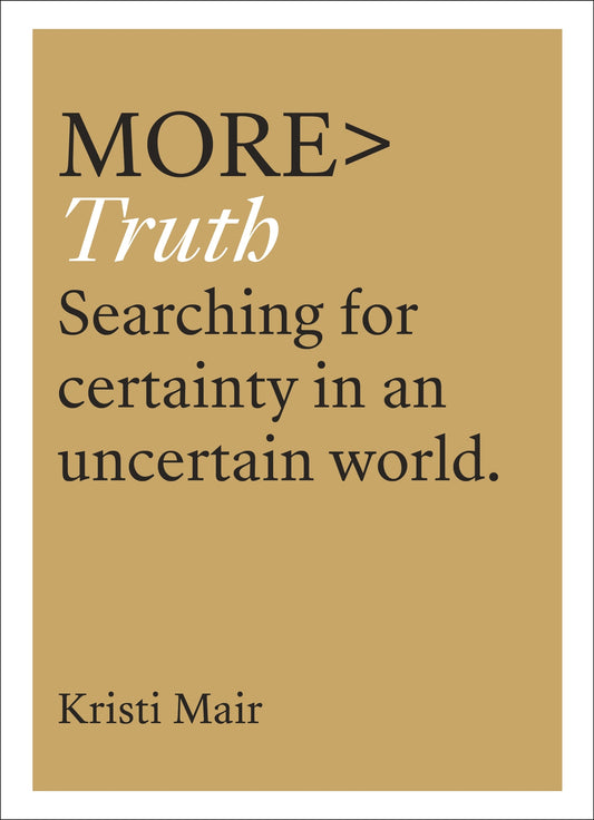 more TRUTH