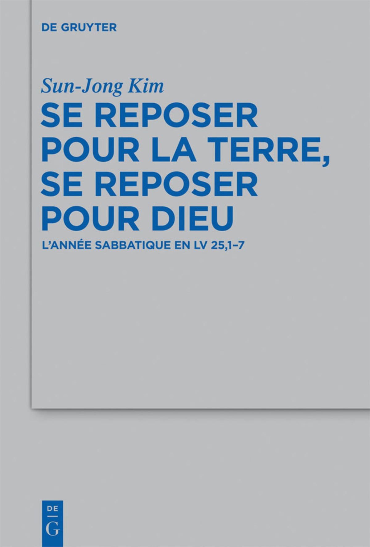 Cover image for Se reposer pour la terre, se reposer pour Dieu ISBN 9783110275575