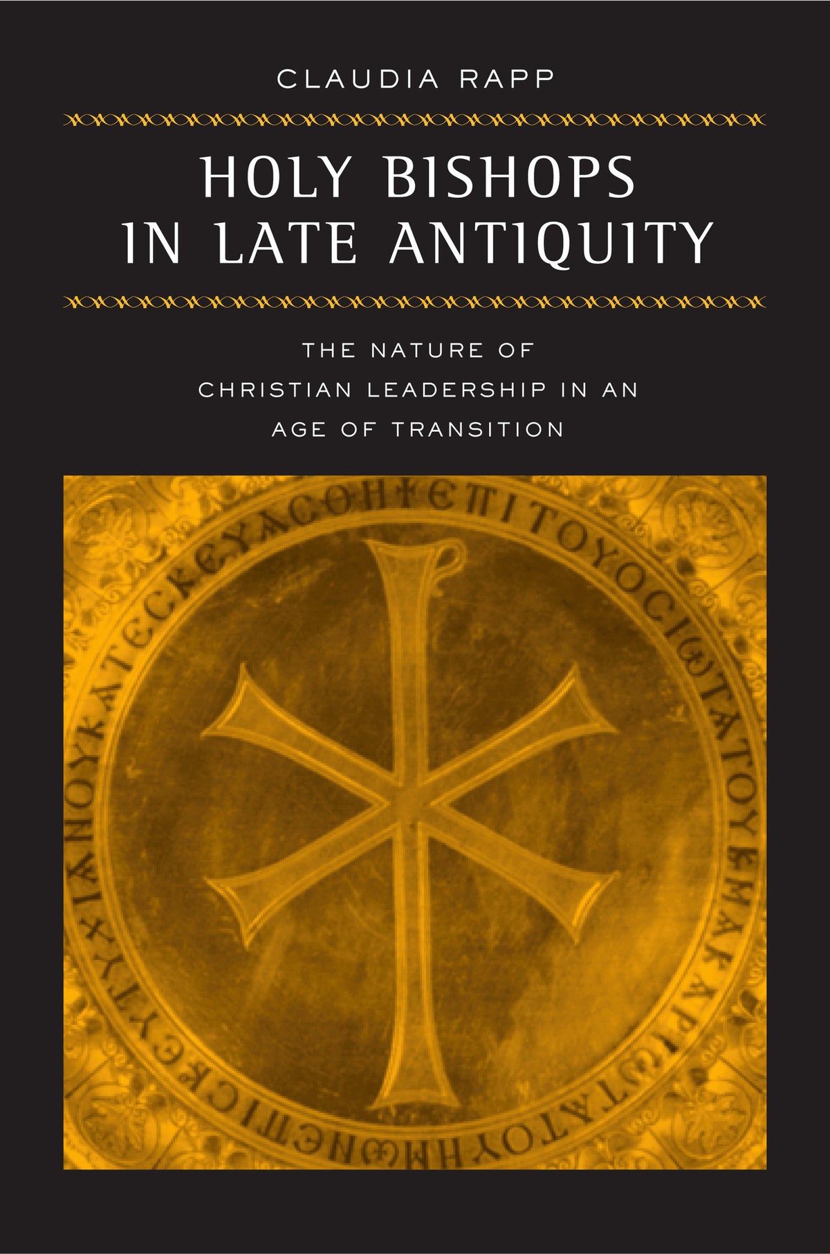 Cover image for Holy Bishops in Late Antiquity ISBN 9780520931411