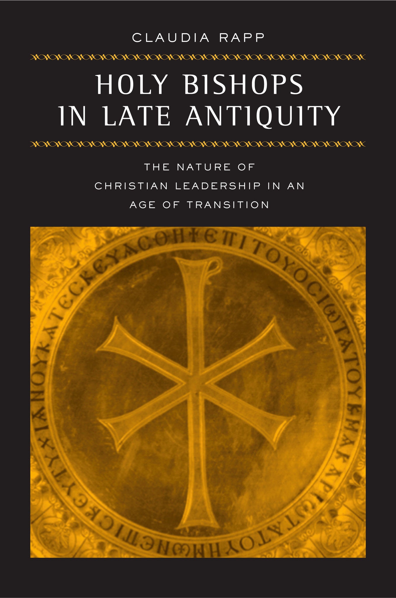 Cover image for Holy Bishops in Late Antiquity ISBN 9780520931411