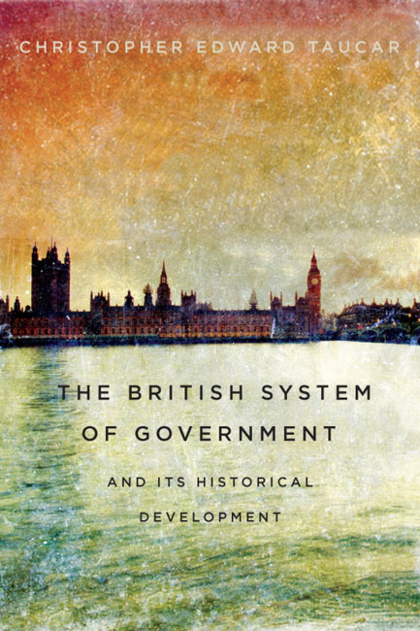 British System of Government and Its Historical Development