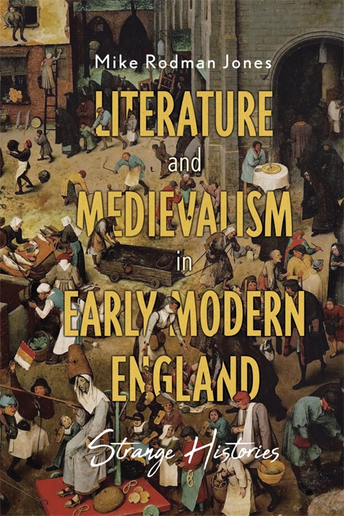 Cover image for Literature and Medievalism in Early Modern England ISBN 9781843846598