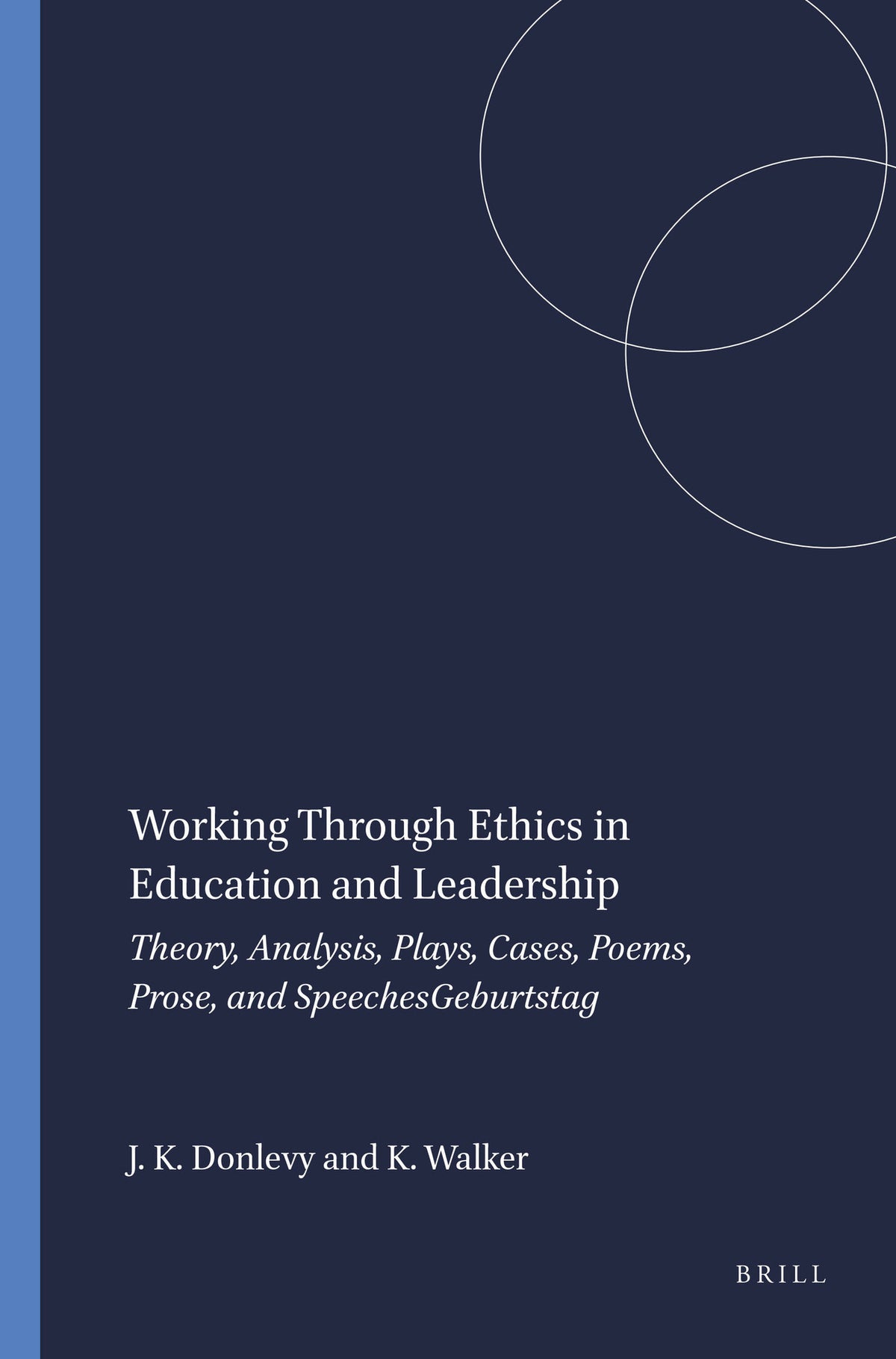 Working Through Ethics in Education and Leadership