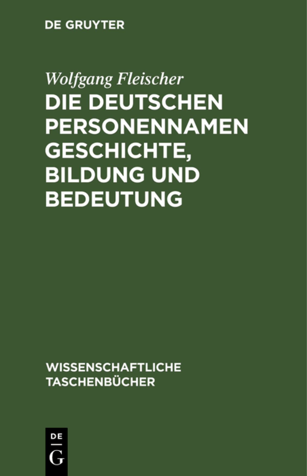Die deutschen Personennamen Geschichte, Bildung und Bedeutung