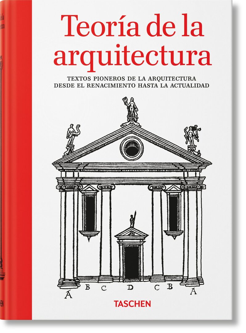 Cover image for Teoría de la arquitectura. Textos pioneros de la arquitectura desde el Renacimiento hasta la actualidad ISBN 9783836599603
