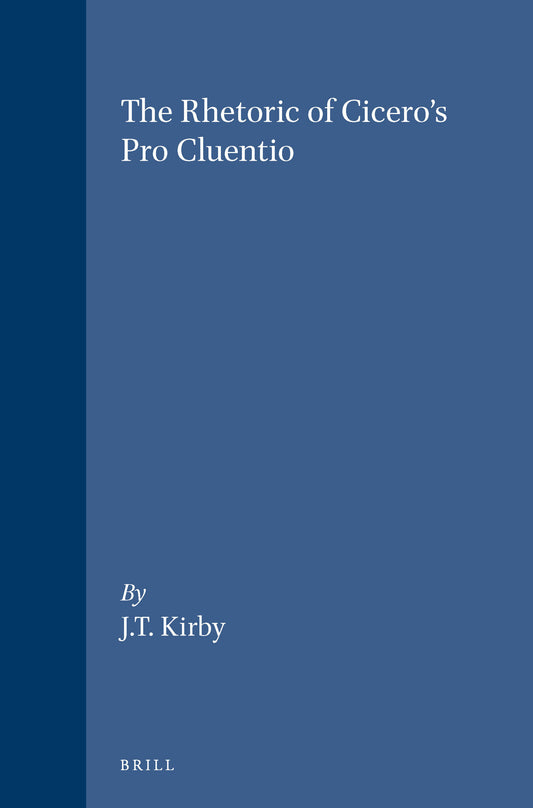 The Rhetoric of Cicero’s Pro Cluentio
