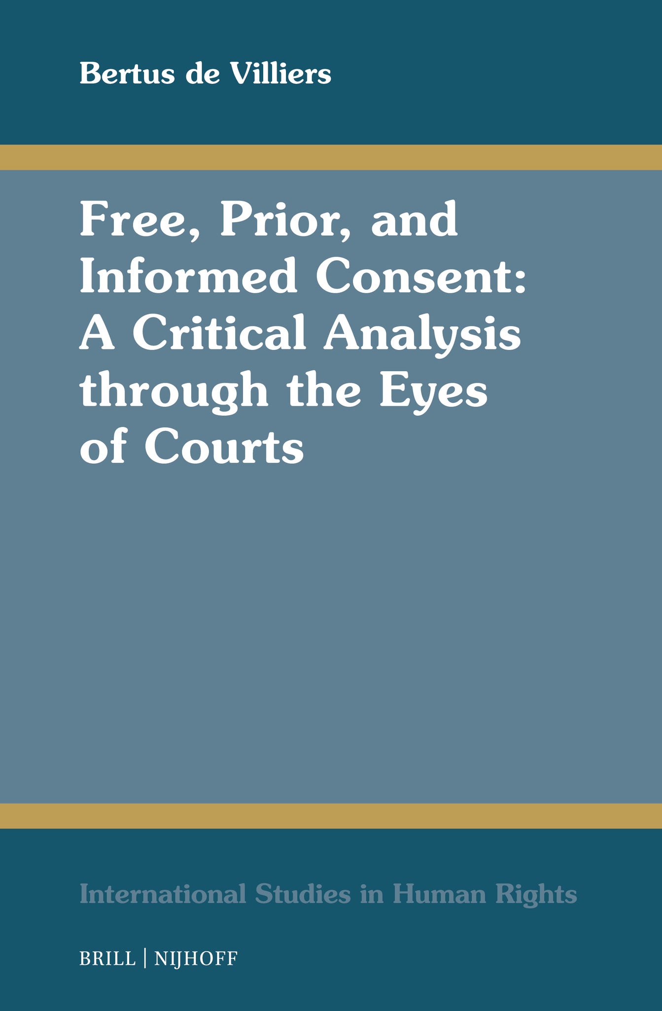 Free, Prior, and Informed Consent: A Critical Analysis through the Eyes of Courts