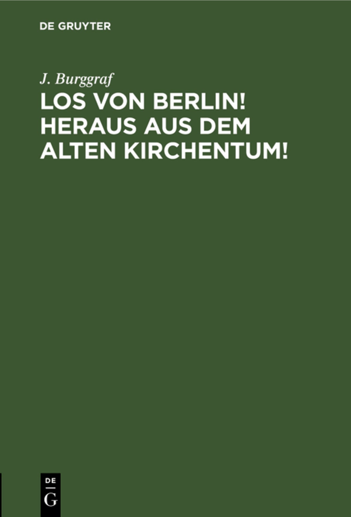 Cover image for Los von Berlin! heraus aus dem alten Kirchentum! ISBN 9783112609873
