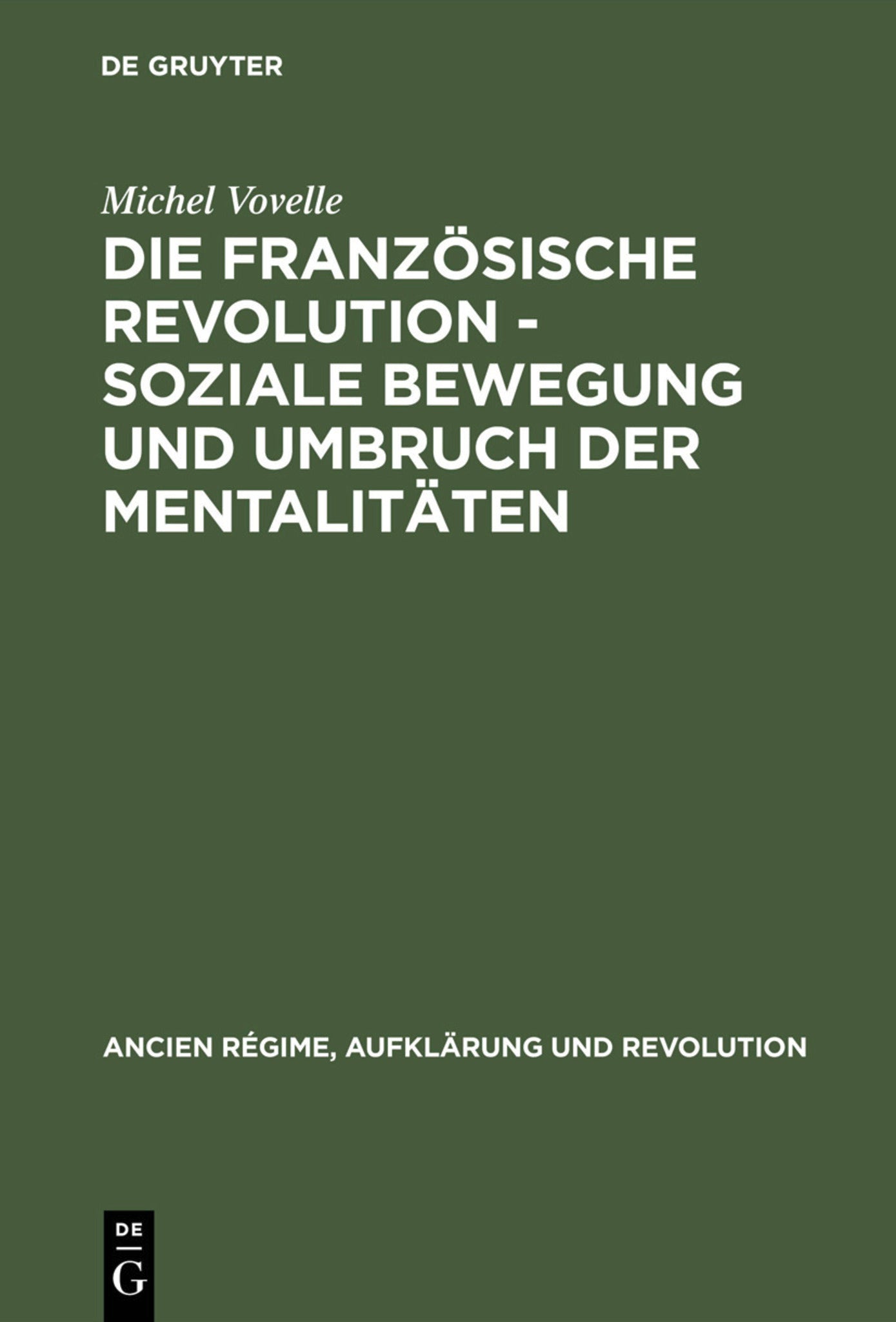 Die Französische Revolution - Soziale Bewegung und Umbruch der Mentalitäten