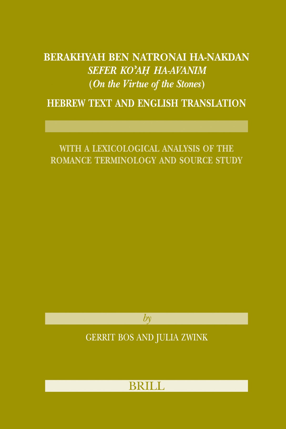 Cover image for Berakhyah Ben Natronai ha-Nakdan, Sefer Ko’aḥ ha-Avanim (On the Virtue of the Stones). Hebrew Text and English Translation ISBN 9789004183100