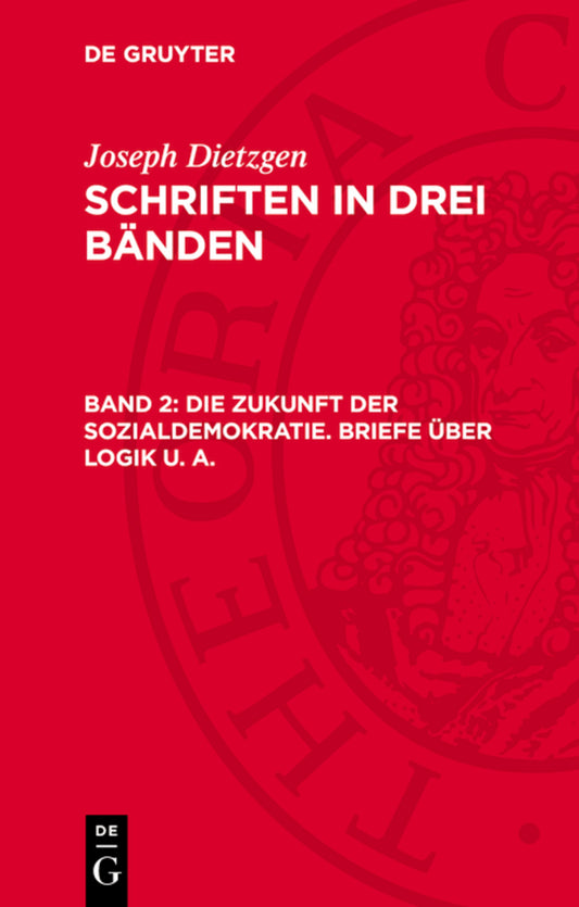 Die Zukunft der Sozialdemokratie. Briefe über Logik u. a.