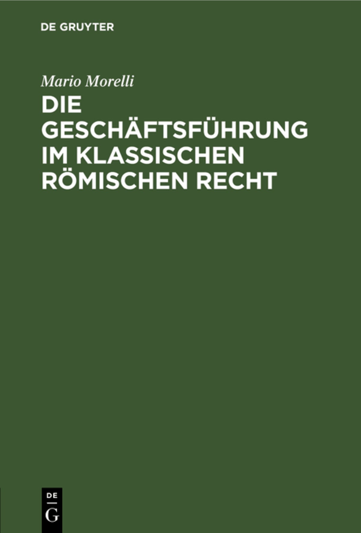 Die Geschäftsführung im klassischen römischen Recht