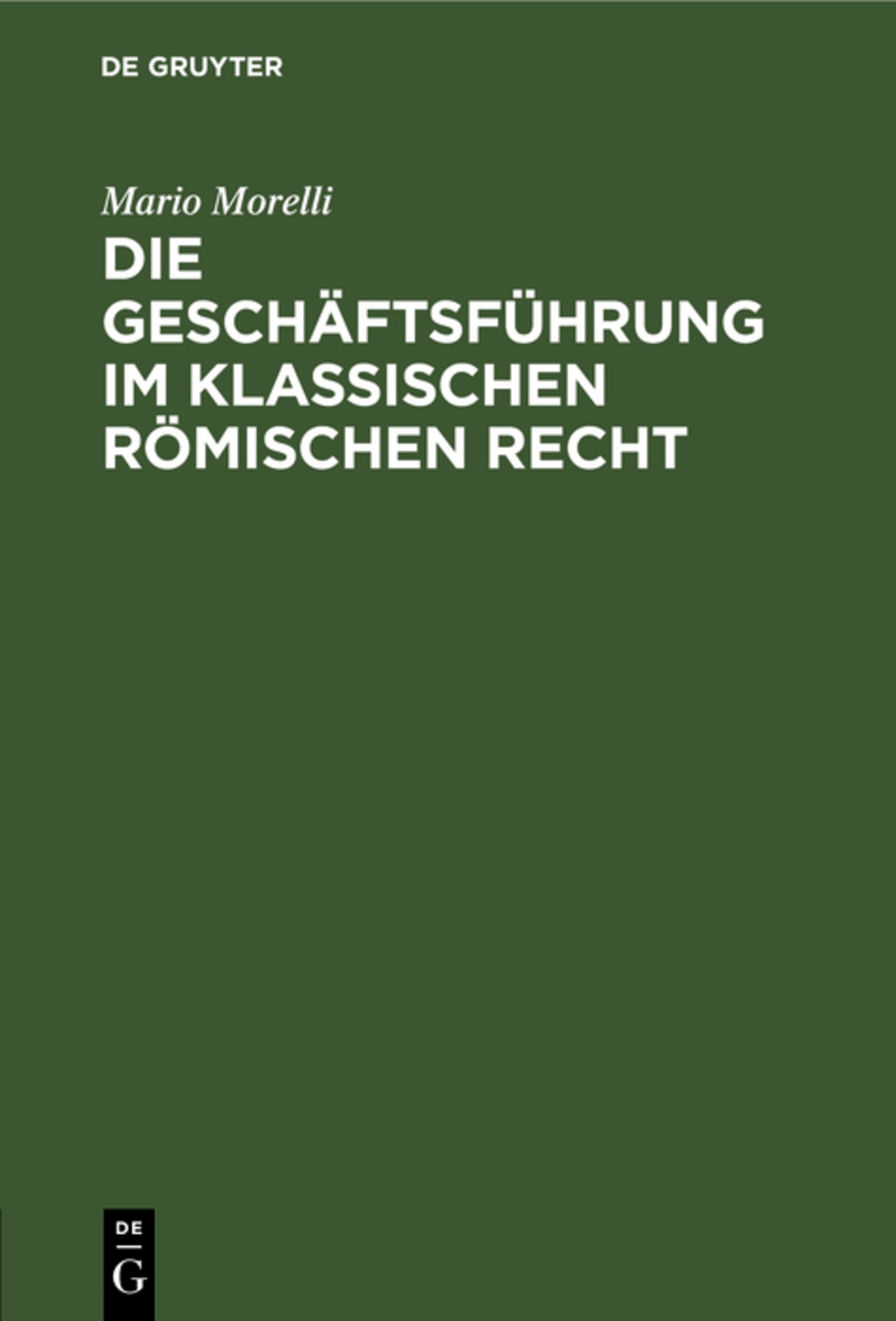 Die Geschäftsführung im klassischen römischen Recht