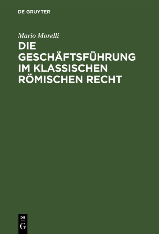 Die Geschäftsführung im klassischen römischen Recht