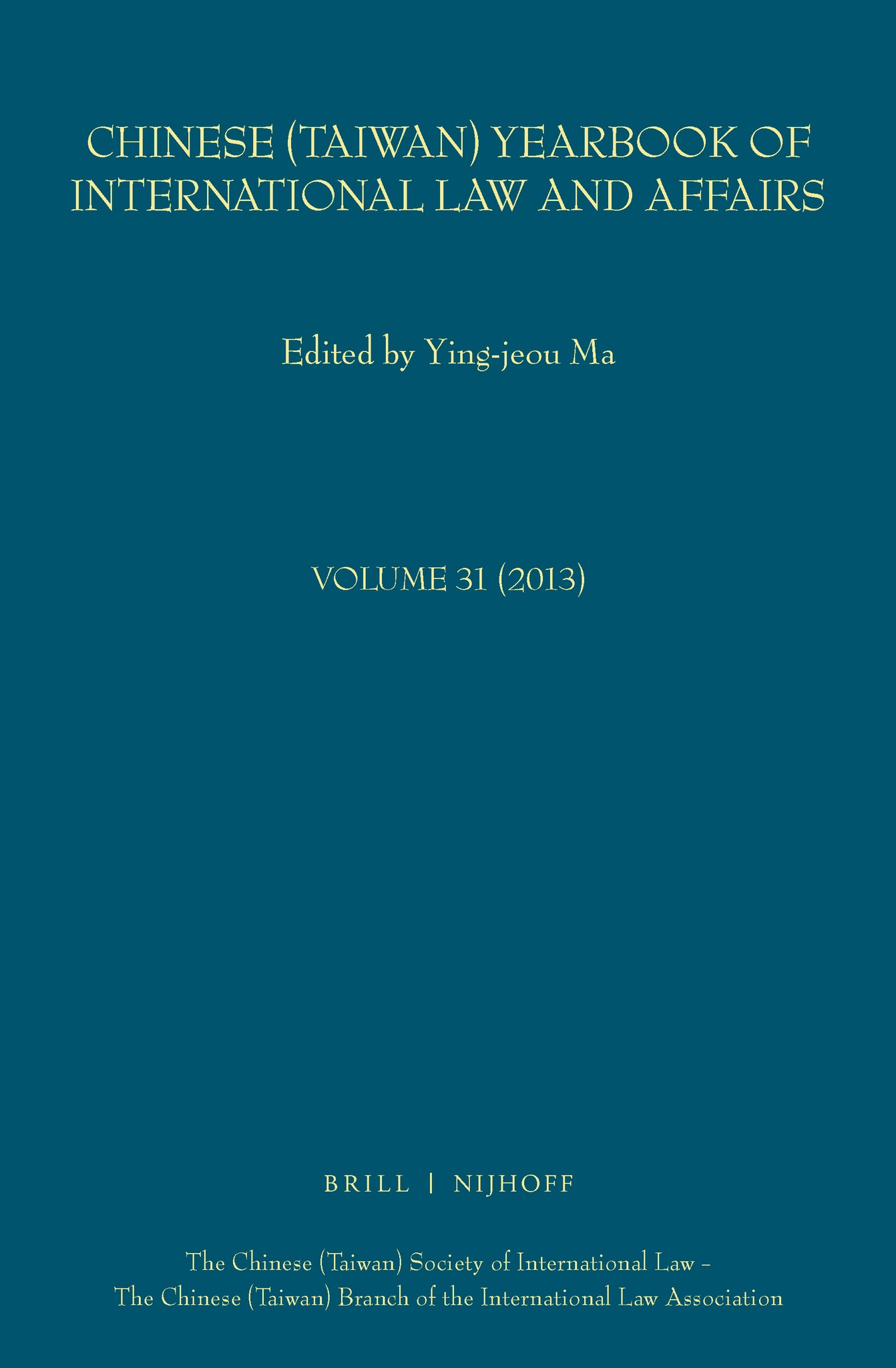 Chinese (Taiwan) Yearbook of International Law and Affairs, Volume 31 (2013)