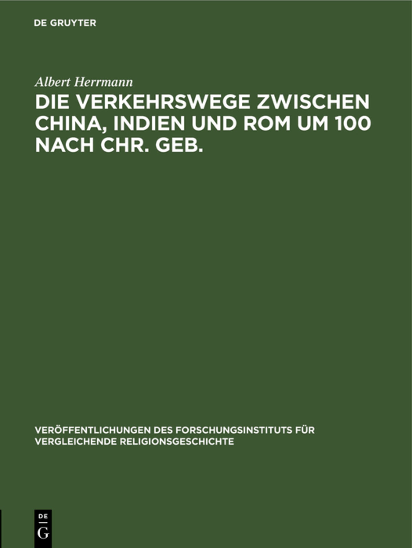 Die Verkehrswege zwischen China, Indien und Rom um 100 nach Chr. Geb.