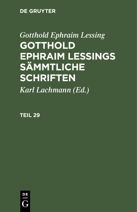 Gotthold Ephraim Lessing: Gotthold Ephraim Lessings Sämmtliche Schriften. Teil 29