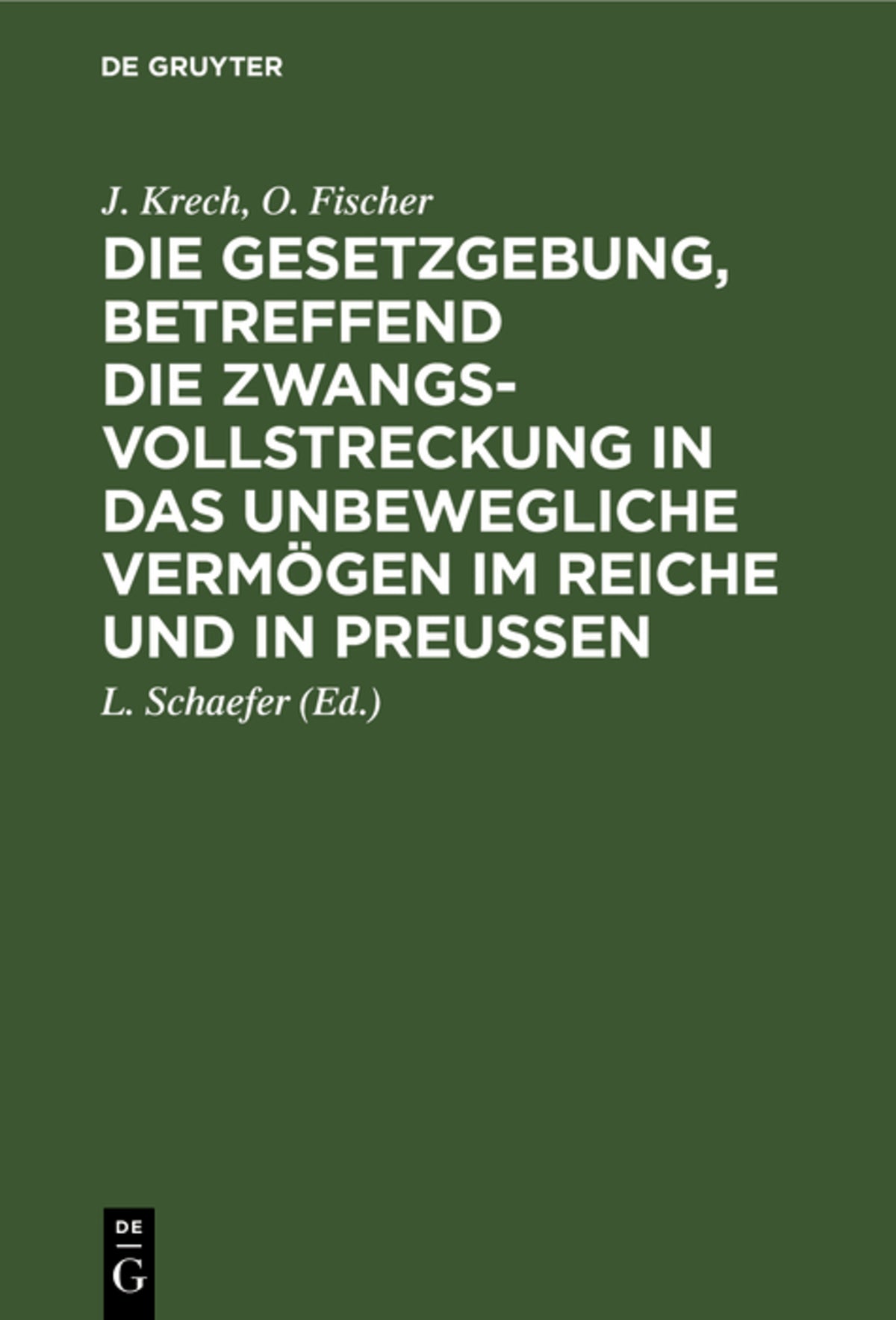 Die Gesetzgebung, betreffend die Zwangsvollstreckung in das unbewegliche Vermögen im Reiche und in Preußen