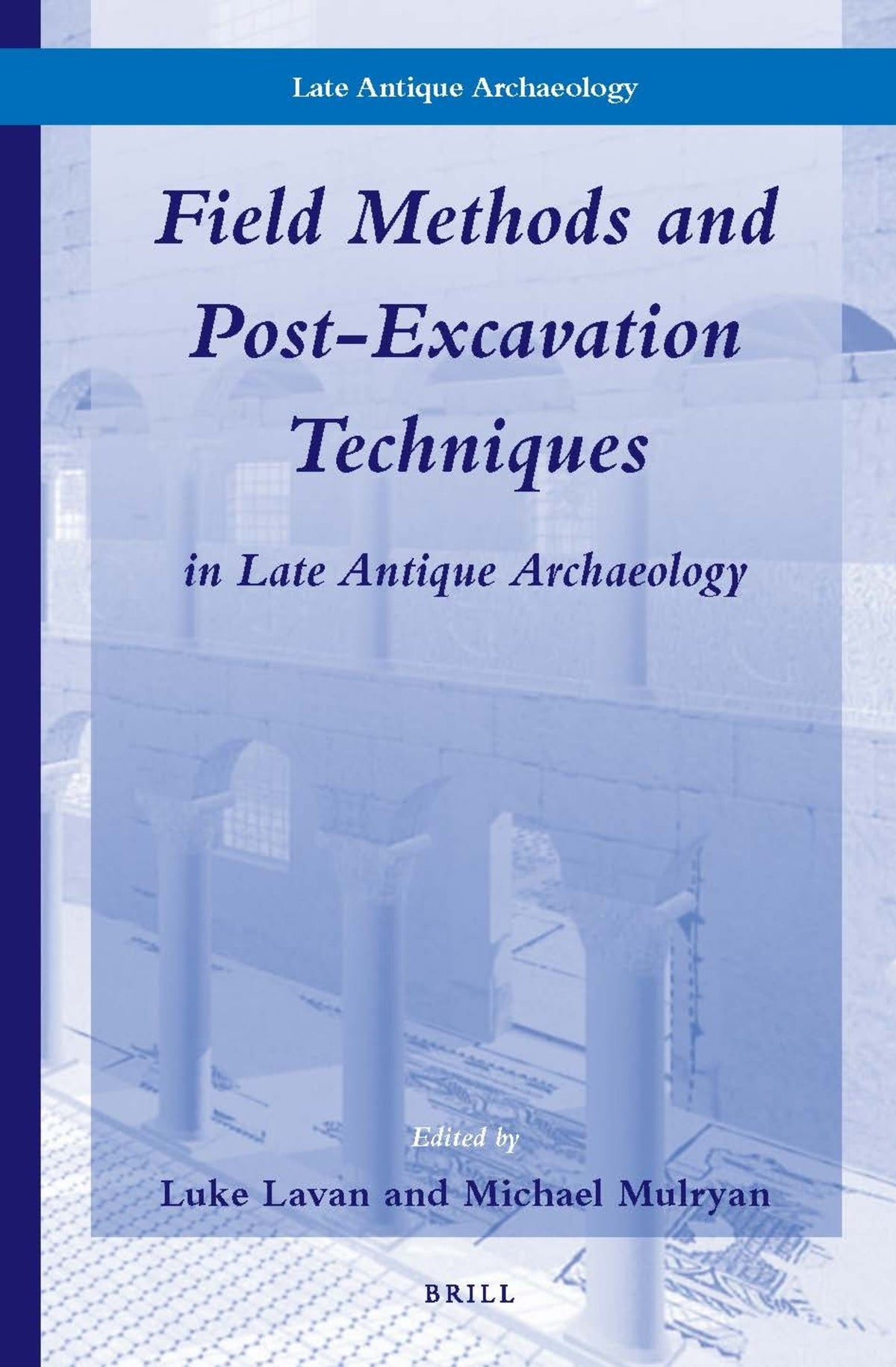 Cover image for Field Methods and Post-Excavation Techniques in Late Antique Archaeology ISBN 9789004277021