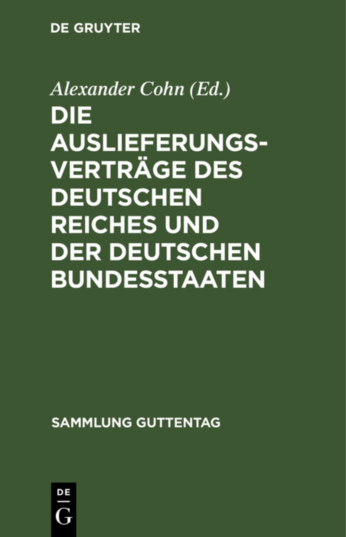 Cover image for Die Auslieferungsverträge des Deutschen Reiches und der deutschen Bundesstaaten ISBN 9783111306681