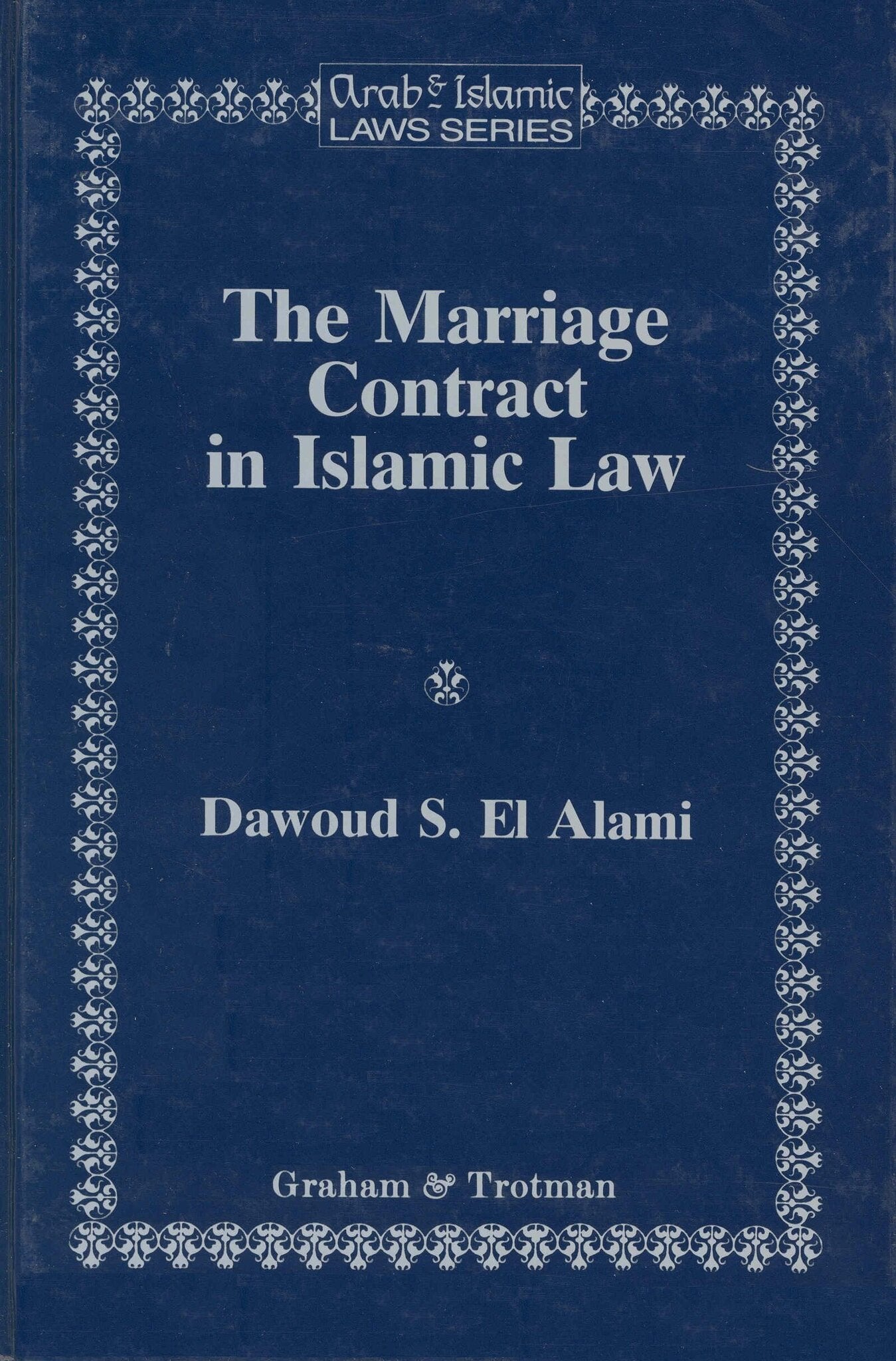 The Marriage Contract in Islamic Law in the Shari'ah and Personal Status laws of Egypt and Morocco