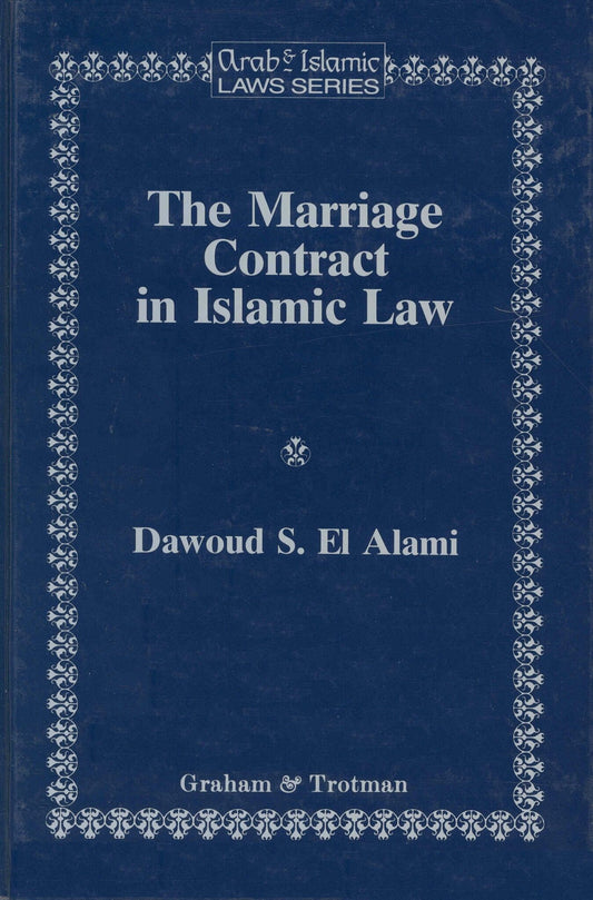 The Marriage Contract in Islamic Law in the Shari'ah and Personal Status laws of Egypt and Morocco