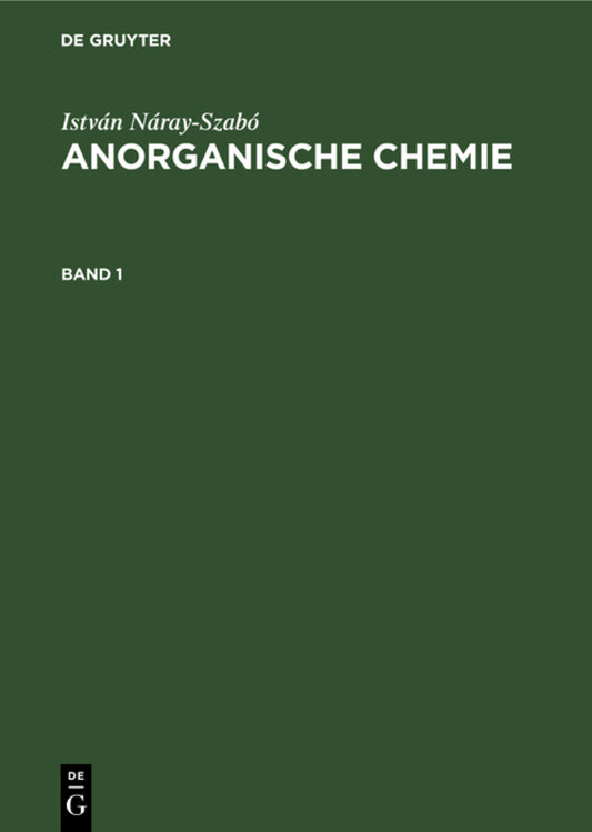 István Náray-Szabó: Anorganische Chemie. Band 1