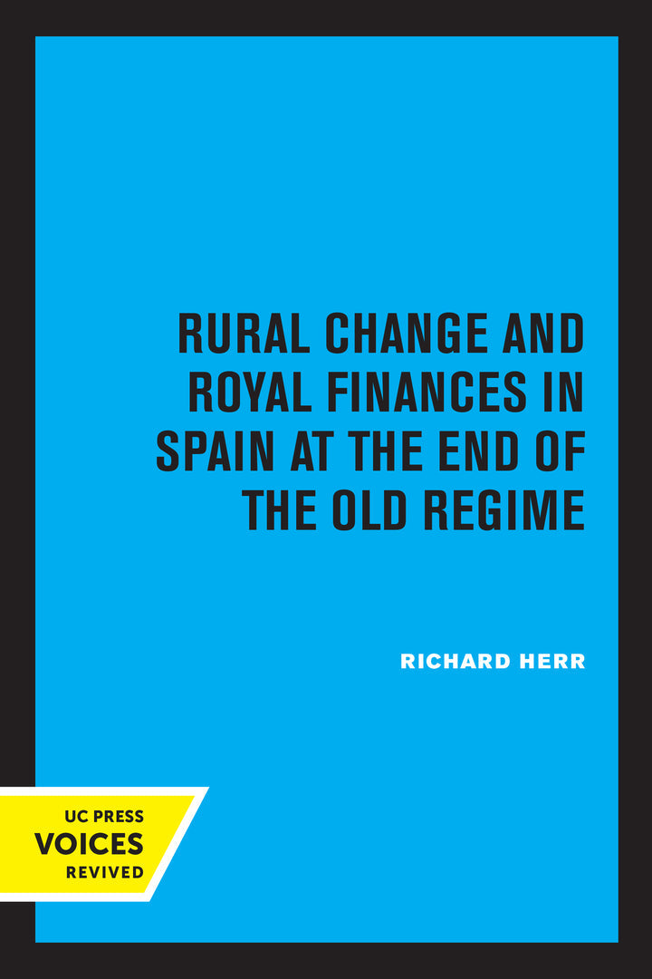 Cover image for Rural Change and Royal Finances in Spain at the End of the Old Regime ISBN 9780520324893