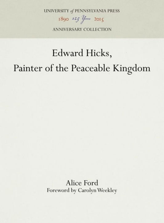 Edward Hicks, Painter of the Peaceable Kingdom