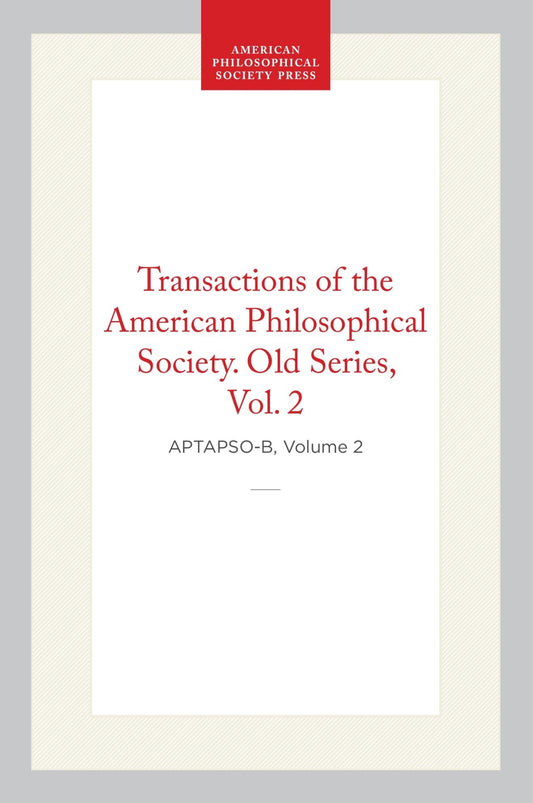 Transactions of the American Philosophical Society, Old Series, Vol 2, 1786