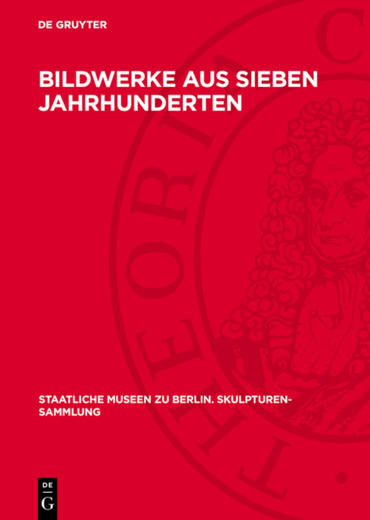 Bildwerke aus sieben Jahrhunderten