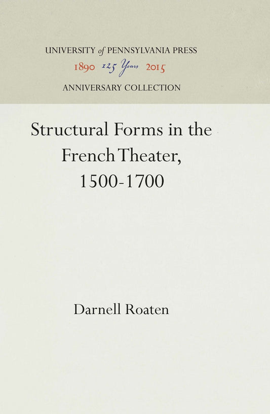 Structural Forms in the French Theater, 1500-1700