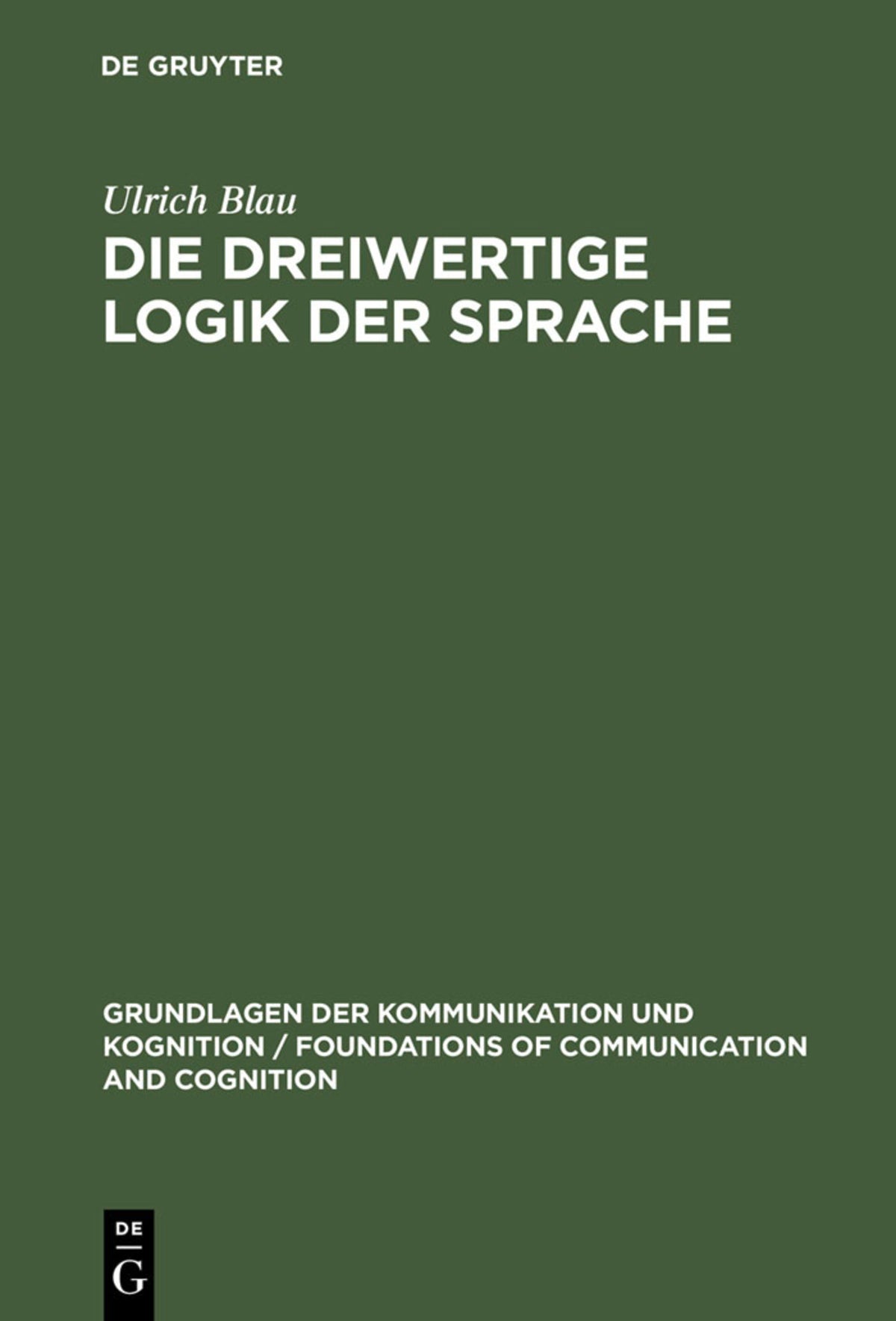 Cover image for Die dreiwertige Logik der Sprache ISBN 9783110069891
