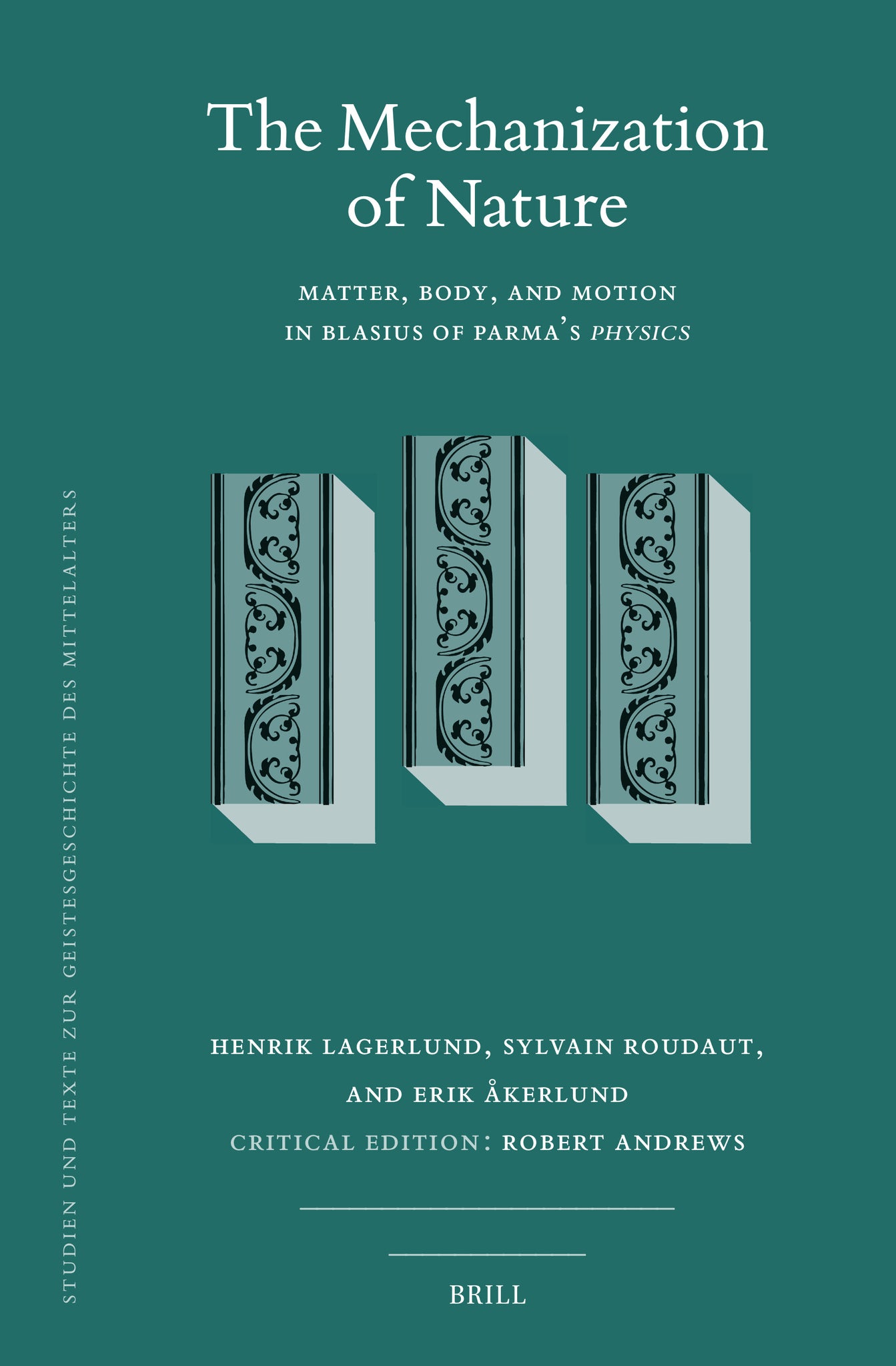 The Mechanization of Nature: Matter, Body, and Motion in Blasius of Parma’s Physics