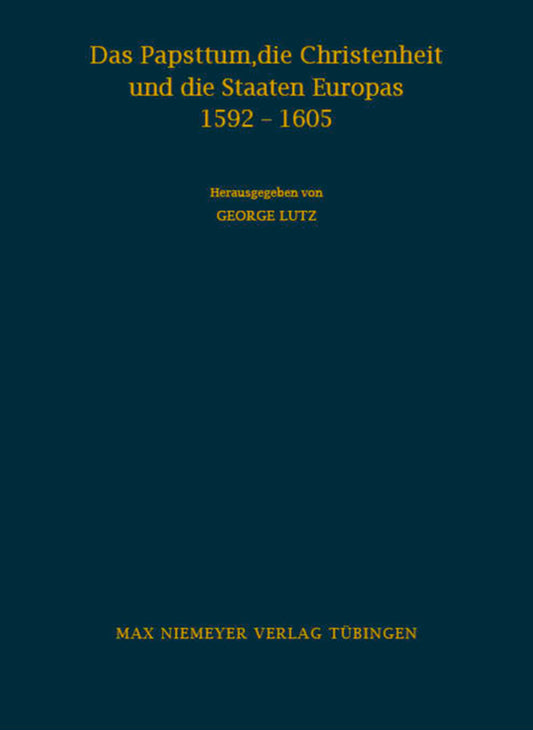 Das Papsttum, die Christenheit und die Staaten Europas 1592-1605