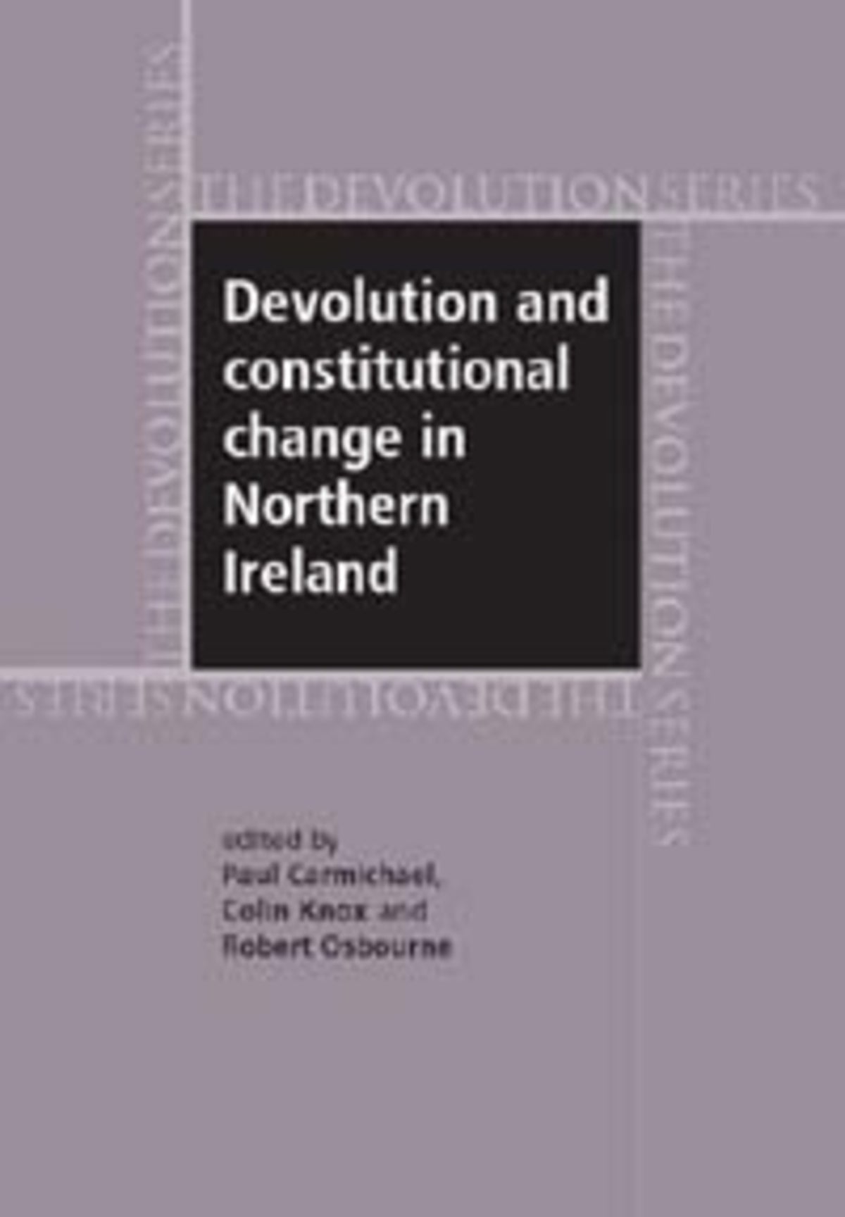 Cover image for Devolution and constitutional change in Northern Ireland ISBN 9780719073885