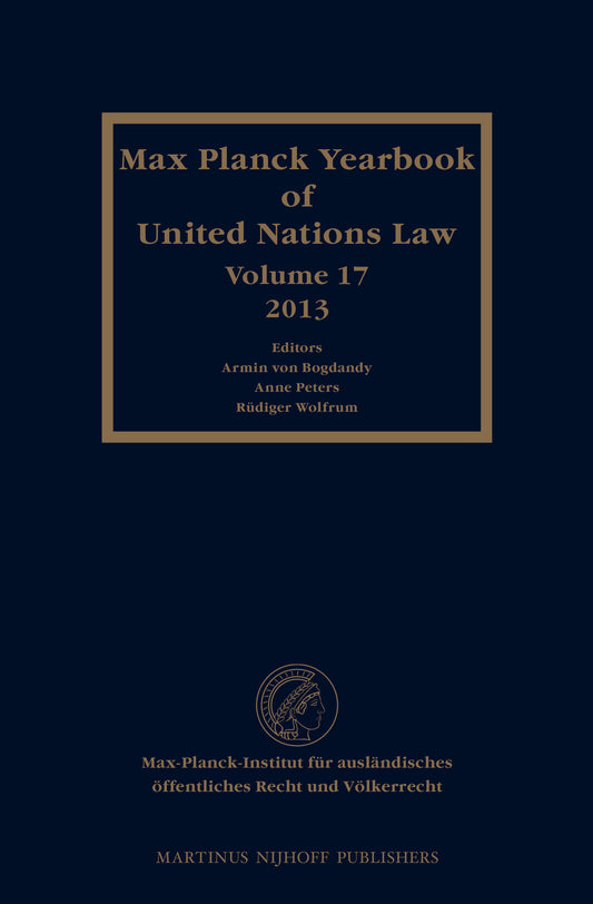 Max Planck Yearbook of United Nations Law, Volume 17 (2013)