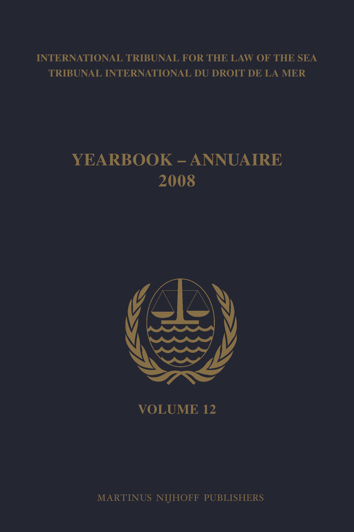 Cover image for Yearbook International Tribunal for the Law of the Sea / Annuaire Tribunal international du droit de la mer, Volume 12 (2008) ISBN 9789004170650